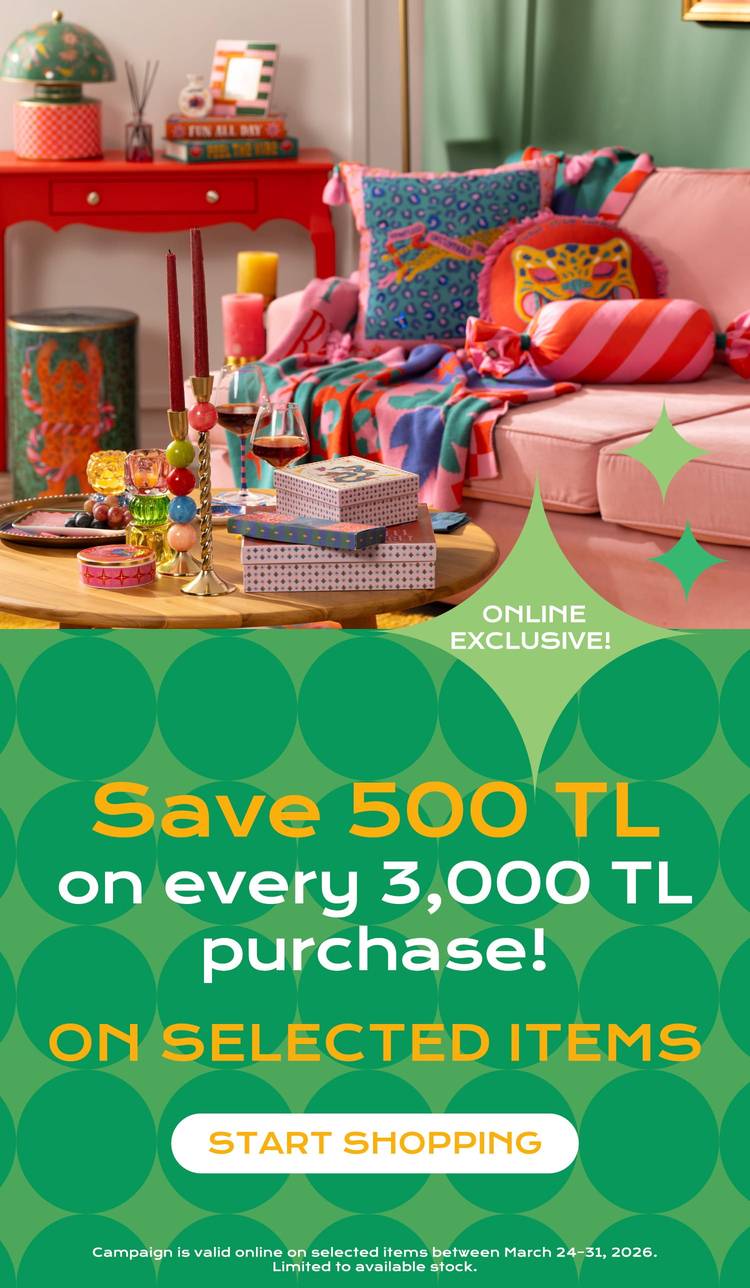 On all product save 500 TL on every 3000 TL purchase!