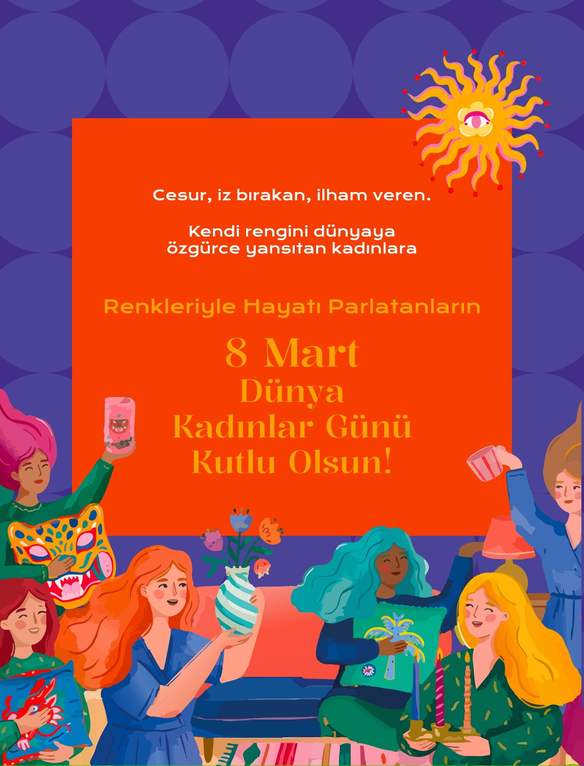 8 Mart Dünya Kadınlar Günü Kutlu Olsun!